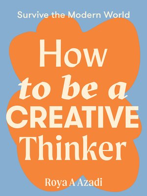 cover image of How to Be a Creative Thinker